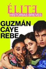 Élite historias breves: Guzmán Caye Rebe (2021) 1x1