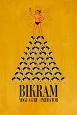 VER Bikram: Yogui, gurú, depredador (2019) Online Gratis HD