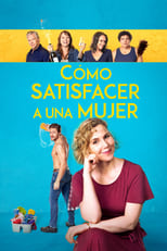 VER Cómo satisfacer a una mujer (2022) Online Gratis HD