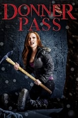 VER Donner Pass (2011) Online Gratis HD