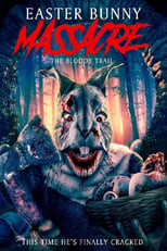 Easter Bunny Massacre: The Bloody Trail (2022)