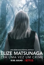 VER Elize Matsunaga: Érase una vez un crimen (2021) Online Gratis HD