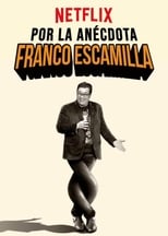 VER Franco Escamilla: Por La Anécdota (2018) Online Gratis HD