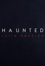 Haunted: Latininoamérica (2021) 1x2