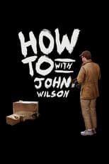 How To with John Wilson (20202023)