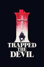 I Trapped the Devil (2019)