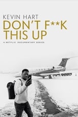 Kevin Hart: Don't F**k This Up (2019) 1x3