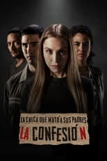 La Chica Que Mato A Sus Padres: Confesión (2023)