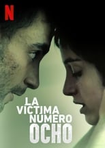 La víctima número 8 (2018) 1x6