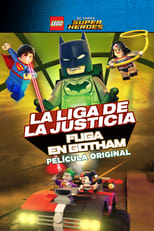 LEGO DC Super Heroes: La liga de la justicia. Fuga en Gotham (2016)