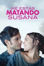 Me estás matando Susana (2016)