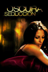 VER Oscura Seduccion (2010) Online Gratis HD