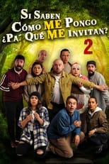 VER Si saben cómo me pongo ¿Pa' qué me invitan? 2 (2022) Online Gratis HD