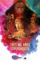 VER Tres mil años esperándote (2022) Online Gratis HD