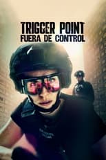 Trigger point: Fuera de control (2022) 1x6