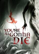 VER You're All Gonna Die (2023) Online Gratis HD