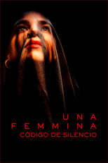 VER Una femmina: código de silencio (2022) Online Gratis HD