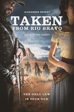 VER Taken from Rio Bravo (2024) Online Gratis HD