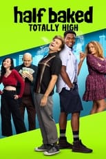 VER Half Baked: Totally High (2024) Online Gratis HD