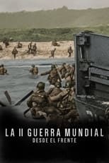 La II Guerra Mundial: Desde el frente (2023)